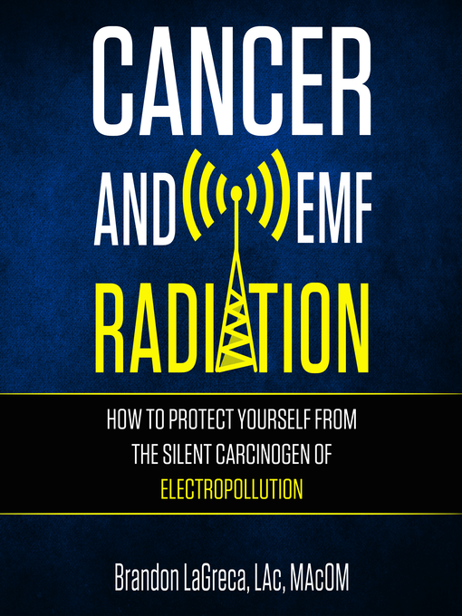Title details for Cancer and EMF Radiation by Brandon LaGreca - Wait list